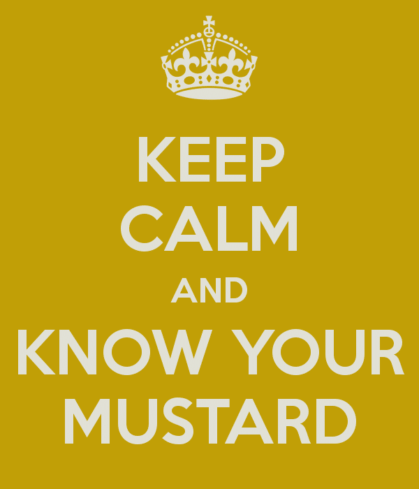 keep calm and know your mustard 1 keep-calm-and-know-your-mustard-1